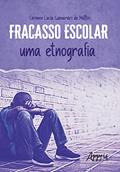 Ler Fracasso escolar: uma etnografia, do autor Carmen Lúcia Guimarães de Mattos