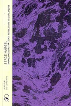 Arqueologias do fantasma: (Técnica, cinema, etnografia, arquivo): 3, do autor Serge; Margel