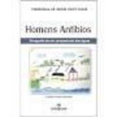 Homens Anfíbios. Etnografia de Um Campesinato das Águas, do autor Therezinha de Jesus Pinto Fraxe