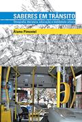 Ler Saberes em Trânsito. Etnografia, Literatura, Educação e Mobilidade Urbana, do autor Álamo Pimentel Ler Saberes em Trânsito. Etnografia, Literatura, Educação e Mobilidade Urbana, do autor Álamo Pimentel