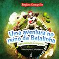 Ler Uma Aventura no Reino da Batatinha, do autor Regina Campello Ler Uma Aventura no Reino da Batatinha, do autor Regina Campello