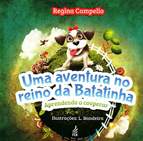 Ler Uma Aventura no Reino da Batatinha, do autor Regina Campello
