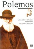 Ler Polemos. Uma Análise Critica Do Darwinismo, do autor José Osvaldo de Meira Penna Ler Polemos. Uma Análise Critica Do Darwinismo, do autor José Osvaldo de Meira Penna