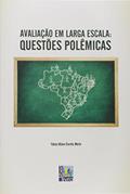 Ler Avaliação em Larga Escala. Questões Polêmicas, do autor Flávia Obino Corrêa Werle Ler Avaliação em Larga Escala. Questões Polêmicas, do autor Flávia Obino Corrêa Werle