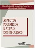 Ler Aspectos Polemicos E Atuais Dos Recursos (Portuguese Edition), do autor Eduardo Pellegrini de Arruda Alvim e Outros