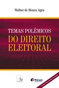 Ler Temas polêmicos do direito eleitoral, do autor Walber de Moura Agra