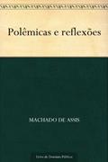 Ler Polêmicas e Reflexões, do autor Machado de Assis Ler Polêmicas e Reflexões, do autor Machado de Assis
