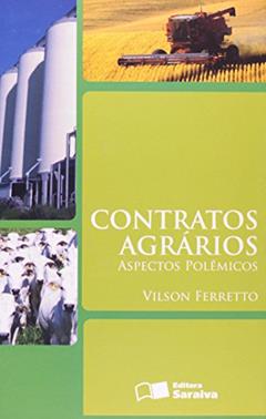 Contratos Agrários. Aspectos Polêmicos, do autor Vilton Ferretto