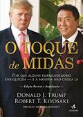 Ler O Toque de Midas: por que Alguns Empreendedores Enriquecem - e a Maioria Não Chega lá, do autor Robert T. Kiyosaki; Donald J. Trump Ler O Toque de Midas: por que Alguns Empreendedores Enriquecem - e a Maioria Não Chega lá, do autor Robert T. Kiyosaki; Donald J. Trump