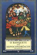 Ler O Banquete Dos Hipocondríacos, do autor Tersio de Freitas Ler O Banquete Dos Hipocondríacos, do autor Tersio de Freitas