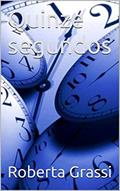 Ler Quinze segundos, do autor Roberta Grassi