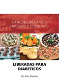 Ler 50 RECEITAS FÁCEIS, RÁPIDAS E GOSTOSAS LIBERADAS PARA DIABÉTICOS: Do Dr. Kim Charles, do autor Dr. Kim Charles