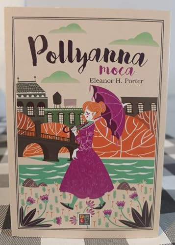 Ler Pollyanna Moca - 13,5x20 (papel Pisa 860), do autor Eleanor H Porter; Pé Da Letra