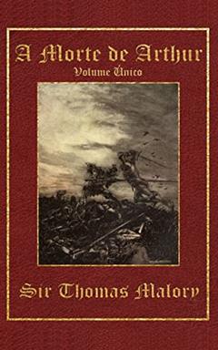A Morte de Arthur - Volume Único, do autor Thomas Malory