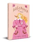 Ler Pollyanna Moça, do autor Eleanor H. Porter