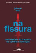 Ler Na fissura: Uma história do fracasso no combate às drogas, do autor Johann Hari Ler Na fissura: Uma história do fracasso no combate às drogas, do autor Johann Hari