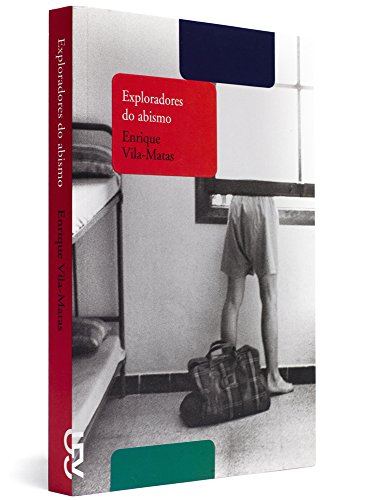 Ler Exploradores do Abismo, do autor Enrique Vila - Matas Ler Exploradores do Abismo, do autor Enrique Vila - Matas
