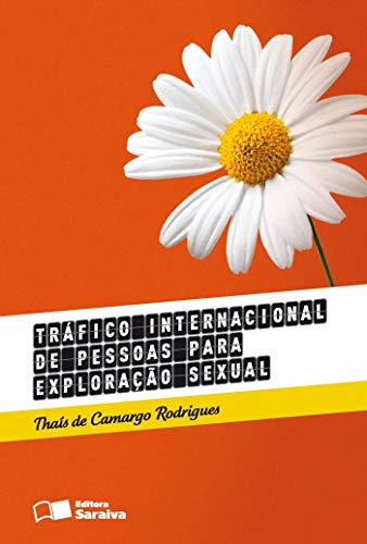 Ler Tráfico internacional de pessoas para exploração sexual - 1ª edição de 2013, do autor Thaís de Camargo Rodrigues Ler Tráfico internacional de pessoas para exploração sexual - 1ª edição de 2013, do autor Thaís de Camargo Rodrigues