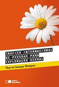 Ler Tráfico internacional de pessoas para exploração sexual - 1ª edição de 2013, do autor Thaís de Camargo Rodrigues Ler Tráfico internacional de pessoas para exploração sexual - 1ª edição de 2013, do autor Thaís de Camargo Rodrigues