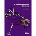 Ler A Exploração Clínica dos Cavalos, do autor Casasnovas