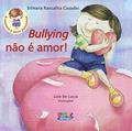 Ler Bullying não é amor!, do autor Lisie De Lucca