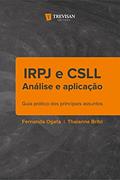 Ler IRPJ e CSLL análise e aplicação: Guia prático dos principais assuntos, do autor Fernanda Ogata; Thaianne Brito Ler IRPJ e CSLL análise e aplicação: Guia prático dos principais assuntos, do autor Fernanda Ogata; Thaianne Brito