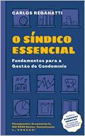 Ler O SÍNDICO ESSENCIAL: Fundamentos para a Gestão do Condomínio, do autor Carlos Reganatti Ler O SÍNDICO ESSENCIAL: Fundamentos para a Gestão do Condomínio, do autor Carlos Reganatti