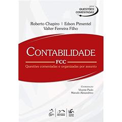 Contabilidade Fcc - Questões Comentadas e Organizadas por Assunto, do autor Roberto Chapito. Edson Pimentel &amp; Valter Ferreira Filho