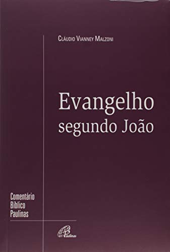Ler Evangelho segundo João, do autor Cláudio Vianney Malzoni Ler Evangelho segundo João, do autor Cláudio Vianney Malzoni
