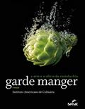 Ler Garde manger: a arte e o ofício da cozinha fria, do autor The Culinary Institute of America Ler Garde manger: a arte e o ofício da cozinha fria, do autor The Culinary Institute of America