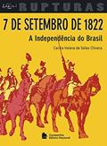 Ler 7 de Setembro de 1822: A Independência do Brasil - Coleção Rupturas, do autor Cecilia Helena de Salles Oiliveira Ler 7 de Setembro de 1822: A Independência do Brasil - Coleção Rupturas, do autor Cecilia Helena de Salles Oiliveira