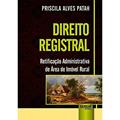 Ler Direito Registral - Retificação Administrativa de Área de Imóvel Rural, do autor Priscila Alves Patah Ler Direito Registral - Retificação Administrativa de Área de Imóvel Rural, do autor Priscila Alves Patah