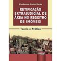 Ler Retificação Extrajudicial de Área no Registro de Imóveis - Minibook - Teoria e Prática, do autor Wanderson Xavier Rocha Ler Retificação Extrajudicial de Área no Registro de Imóveis - Minibook - Teoria e Prática, do autor Wanderson Xavier Rocha