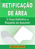 Ler Retificação de àrea - O Guia Definitivo a Respeito do Tema! (Topografia Cadastral), do autor Adenilson Giovanini
