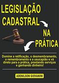 Ler Legislação Cadastral na Prática: Domine a retificação, o desmembramento, o remembramento e a usucapião e vá direto para a prática, prestando serviços e ... Geoprocessamento e cartografia), do autor Adenilson Giovanini Ler Legislação Cadastral na Prática: Domine a retificação, o desmembramento, o remembramento e a usucapião e vá direto para a prática, prestando serviços e ... Geoprocessamento e cartografia), do autor Adenilson Giovanini