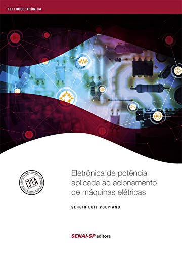 Ler Eletrônica de Potência Aplicada ao Acionamento de Máquinas Elétricas, do autor Sérgio Luiz Volpiano