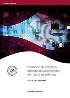 Eletrônica de Potência Aplicada ao Acionamento de Máquinas Elétricas, do autor Sérgio Luiz Volpiano