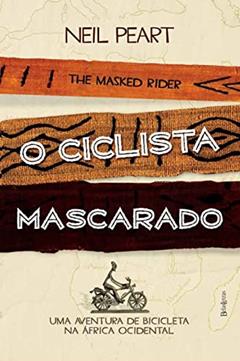 O ciclista mascarado, do autor Neil Peart