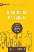 Ler Disciplina na igreja: Como a igreja protege o nome de Jesus (9marcas), do autor Jonathan Leeman