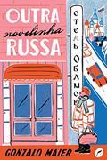 Ler Outra novelinha russa, do autor Gonzalo Maier
