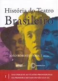 Ler História do teatro brasileiro: vol I: Das origens ao teatro profissional da primeira metade do século XX, do autor João Roberto Faria-(Direcao)
