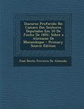 Ler Discurso Proferido No Camara DOS Senhores Deputados Em 10 de Junho de 1891: Sobre a Alienacao de Mocambique, do autor Jose Bento Ferreira De Almeida Ler Discurso Proferido No Camara DOS Senhores Deputados Em 10 de Junho de 1891: Sobre a Alienacao de Mocambique, do autor Jose Bento Ferreira De Almeida