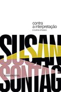 Ler Contra a interpretação: e outros ensaios, do autor Susan Sontag