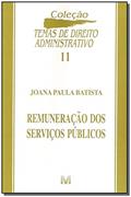 Ler Remuneração de serviços públicos - 1 ed./2005, do autor Joana Paula Batista