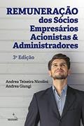 Ler Remuneração dos Sócios, Empresários, Acionistas e Administradores, do autor Andrea Teixeira Nicolini; Andrea Giungi