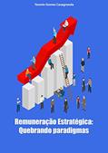 Ler REMUNERAÇÃO ESTRATÉGICA QUEBRANDO PARADIGMAS, do autor Yasmin Gomes Casagranda