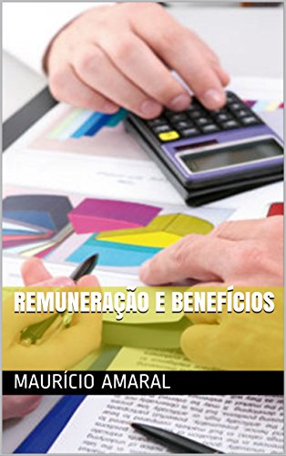 Ler Remuneração e Benefícios, do autor Maurício Amaral