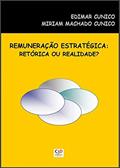 Ler Remuneração Estratégica: Retórica ou Realidade?, do autor Edimar Cunico; Miriam Machado Cunico
