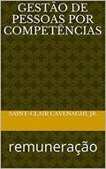 Ler Gestão de Pessoas por Competências: Remuneração, do autor saint-clair cavenaghi jr.