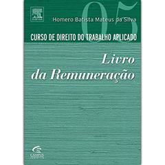 Curso de Direito do Trabalho Aplicado. Livro da Remuneração - Volume 5, do autor Homero Batista Mateus da Silva